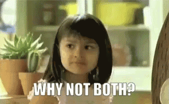 Click image for larger version

Name:	why-not-both-why-not.gif
Views:	193
Size:	915.2 KB
ID:	360142