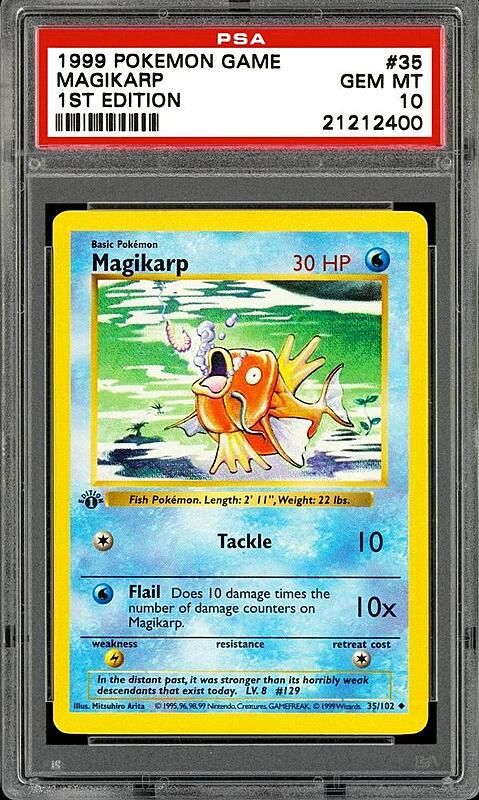 Click image for larger version

Name:	1999-pokemon-game-35-magikarp-1st-edition-gem-mt-10-69959.jpg
Views:	38
Size:	148.4 KB
ID:	624324